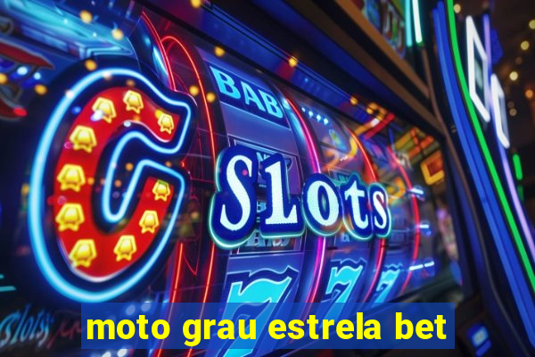 moto grau estrela bet